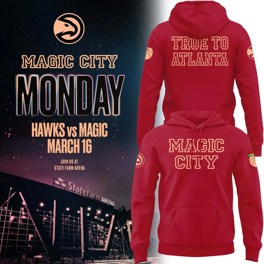 Atlanta Hawks 2026 Magic City True To Atlanta Hoodie