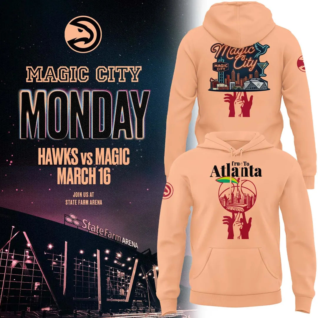 Atlanta Hawks 2026 Magic City True To Atlanta Hoodie